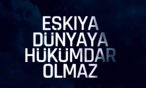 Eşkiya Dünyaya Hükümdar Olmaz